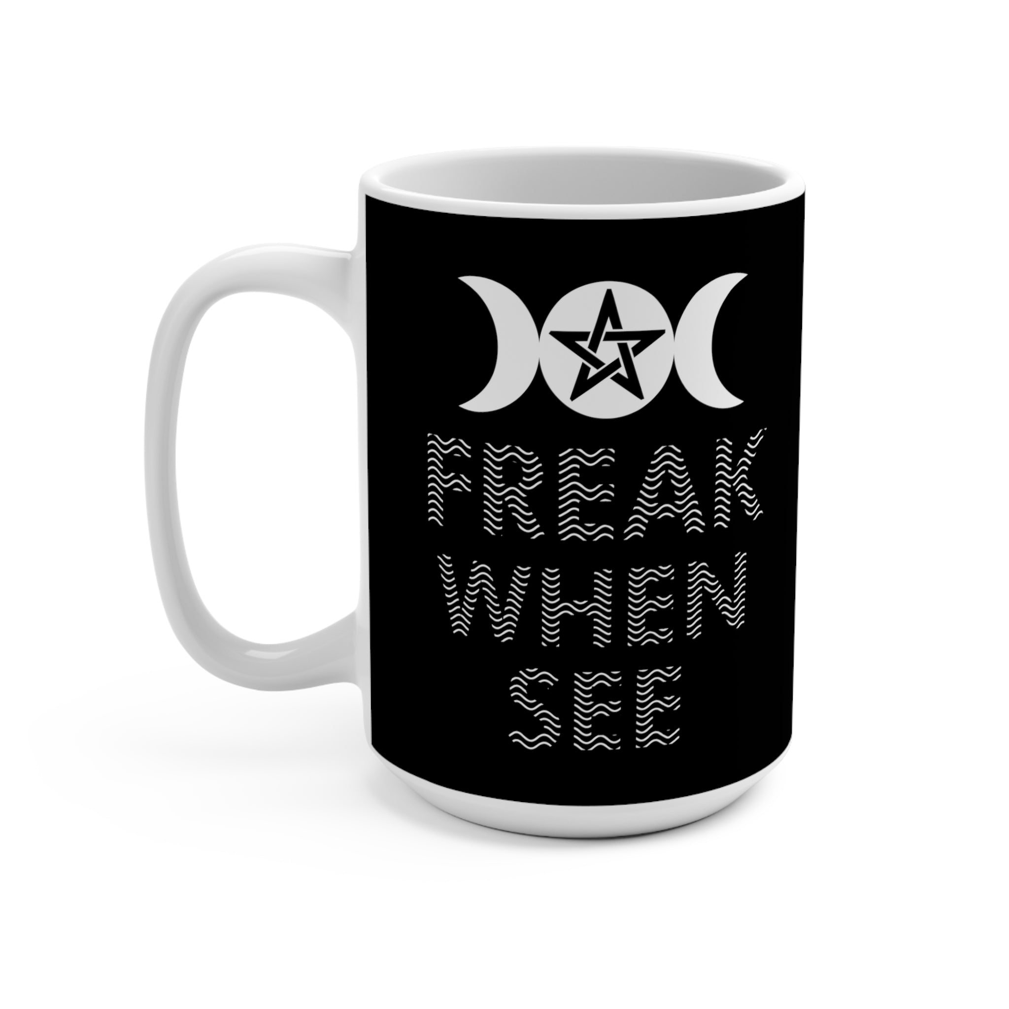 Freak When See Mug - High Level Shirts