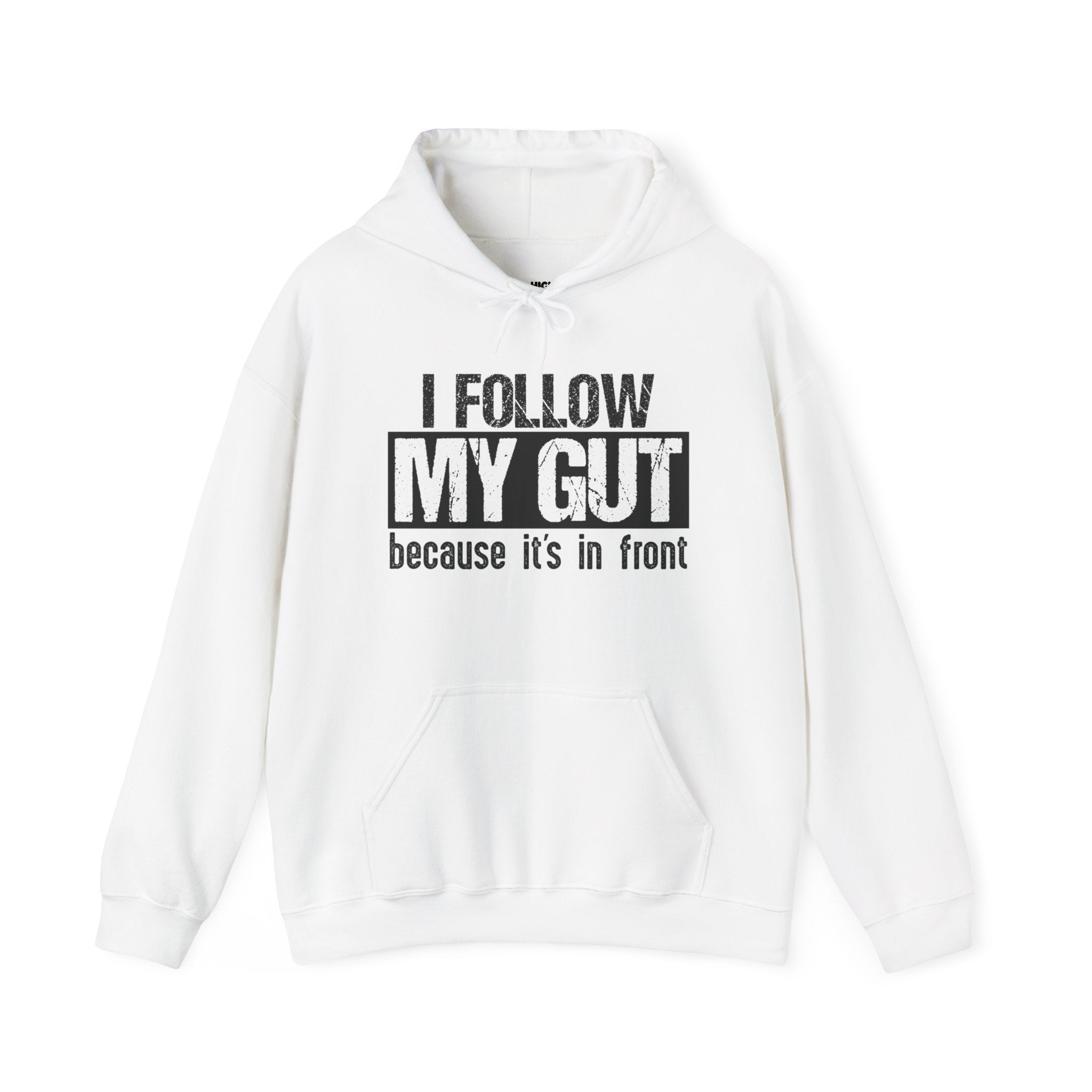 I Follow My Gut Hoodie - High Level Shirts
