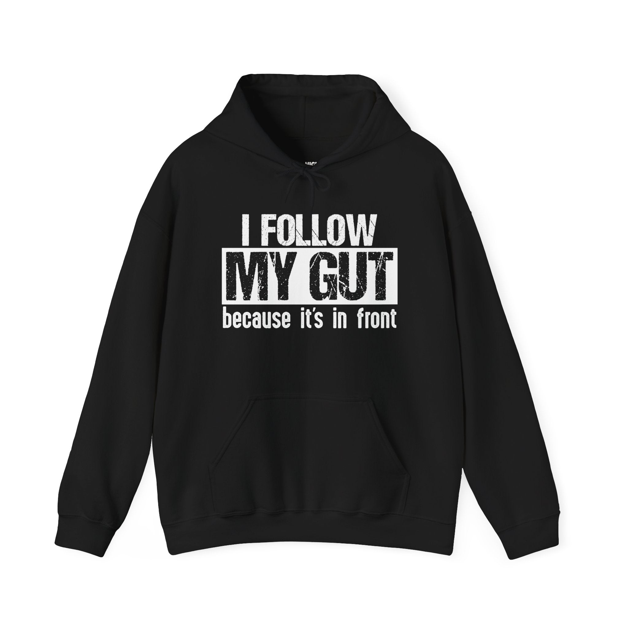 I Follow My Gut Hoodie - High Level Shirts