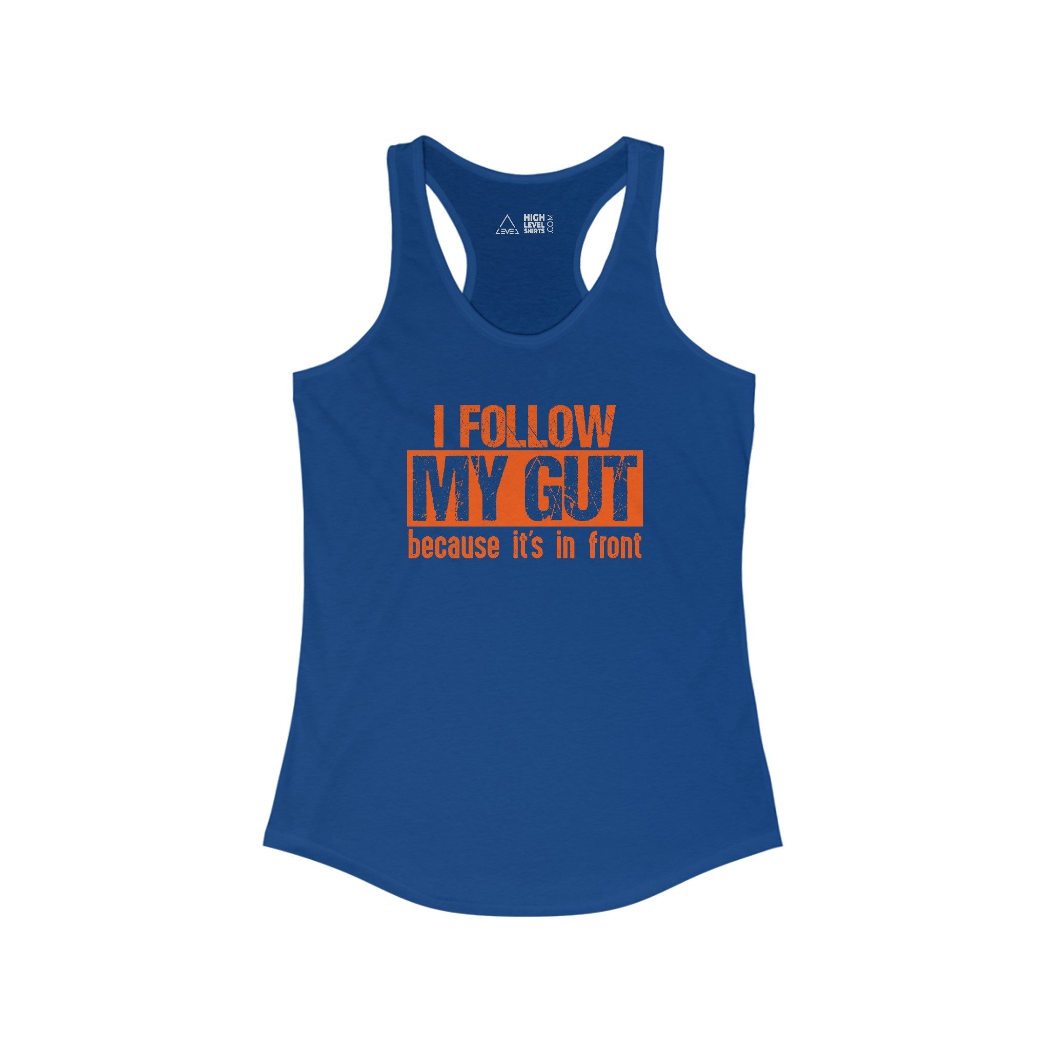I Follow My Gut Women's Tank Top - High Level Shirts
