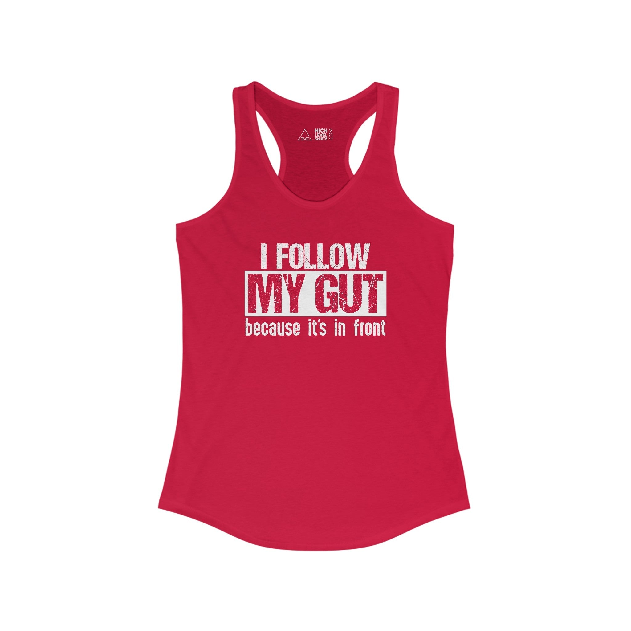 I Follow My Gut Women's Tank Top - High Level Shirts
