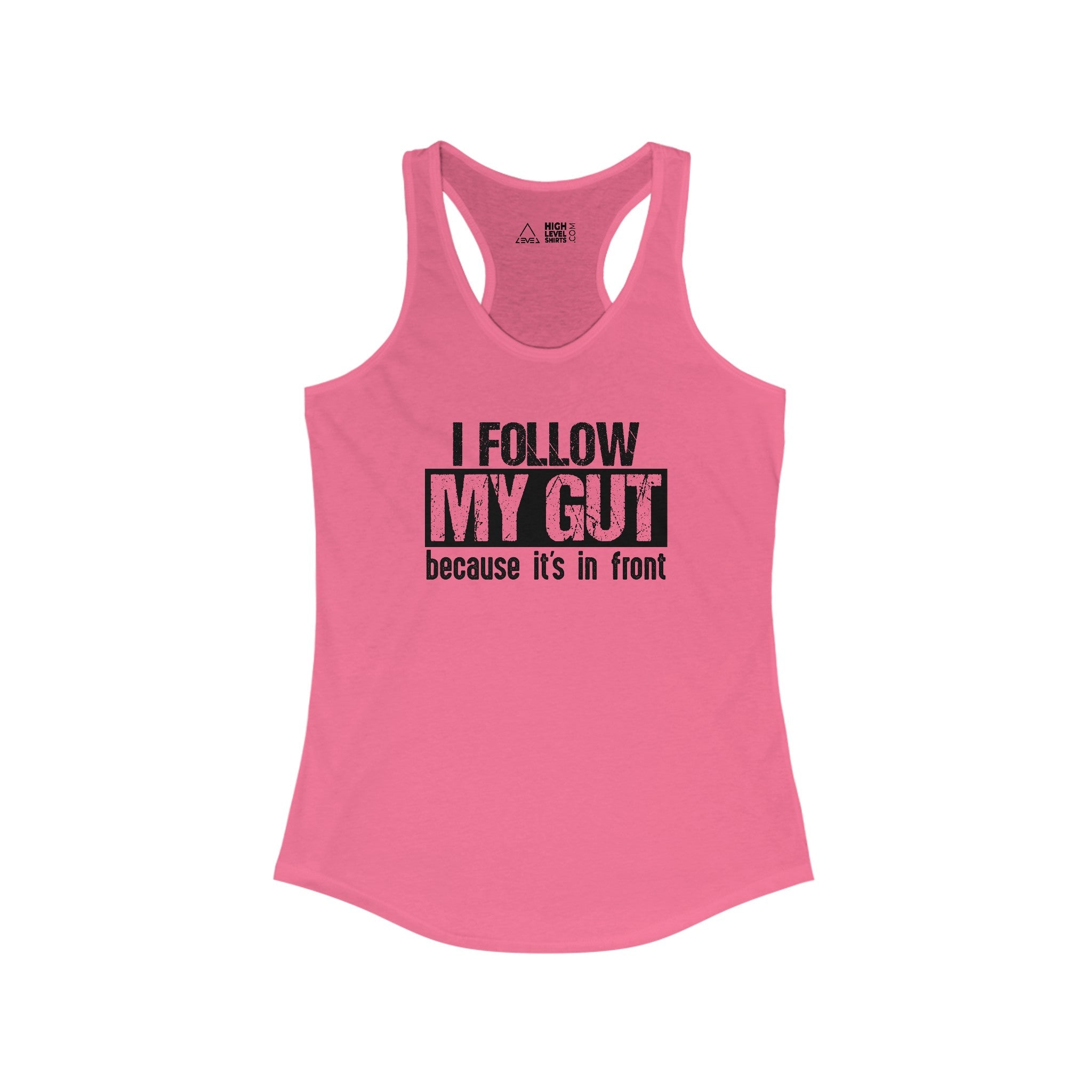 I Follow My Gut Women's Tank Top - High Level Shirts