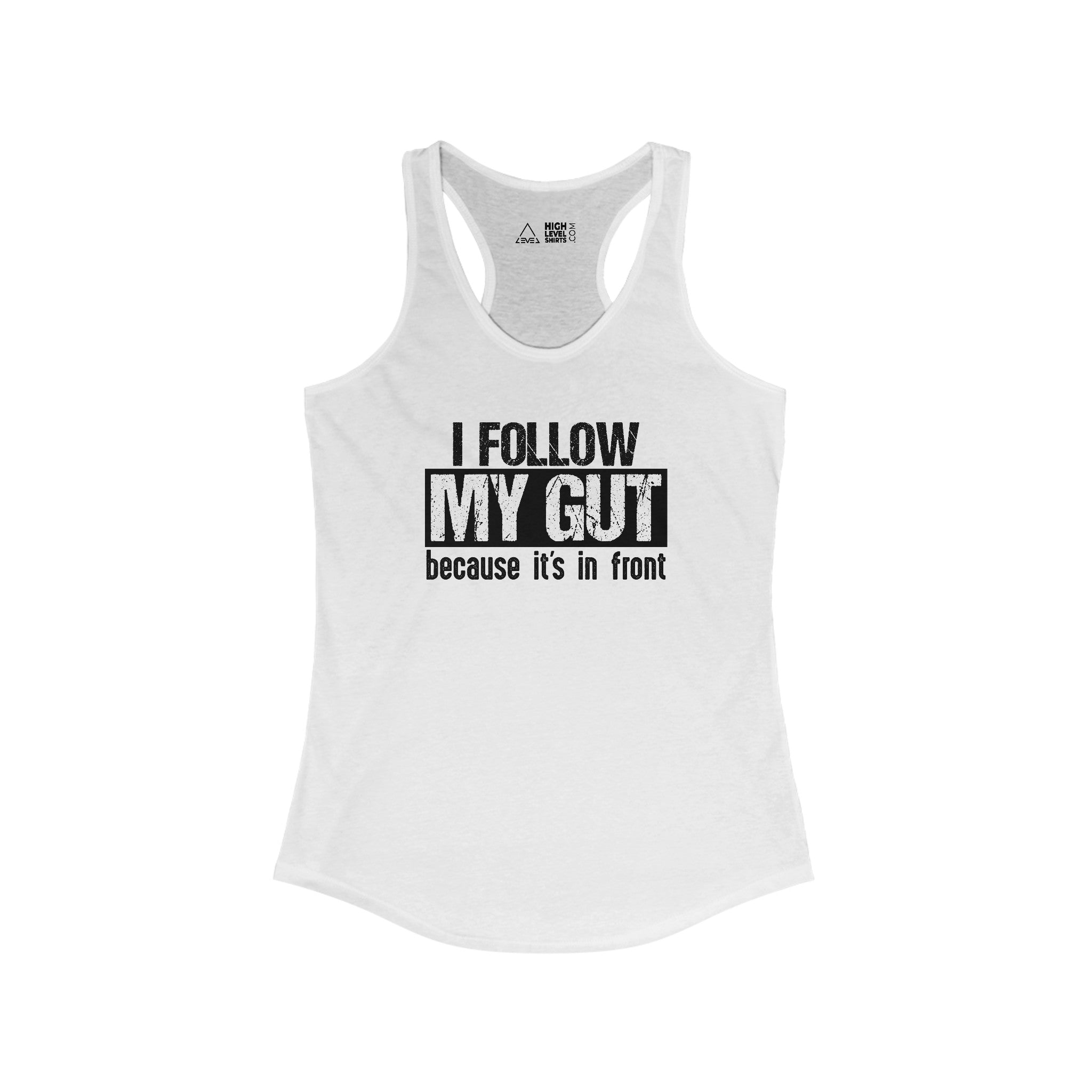 I Follow My Gut Women's Tank Top - High Level Shirts