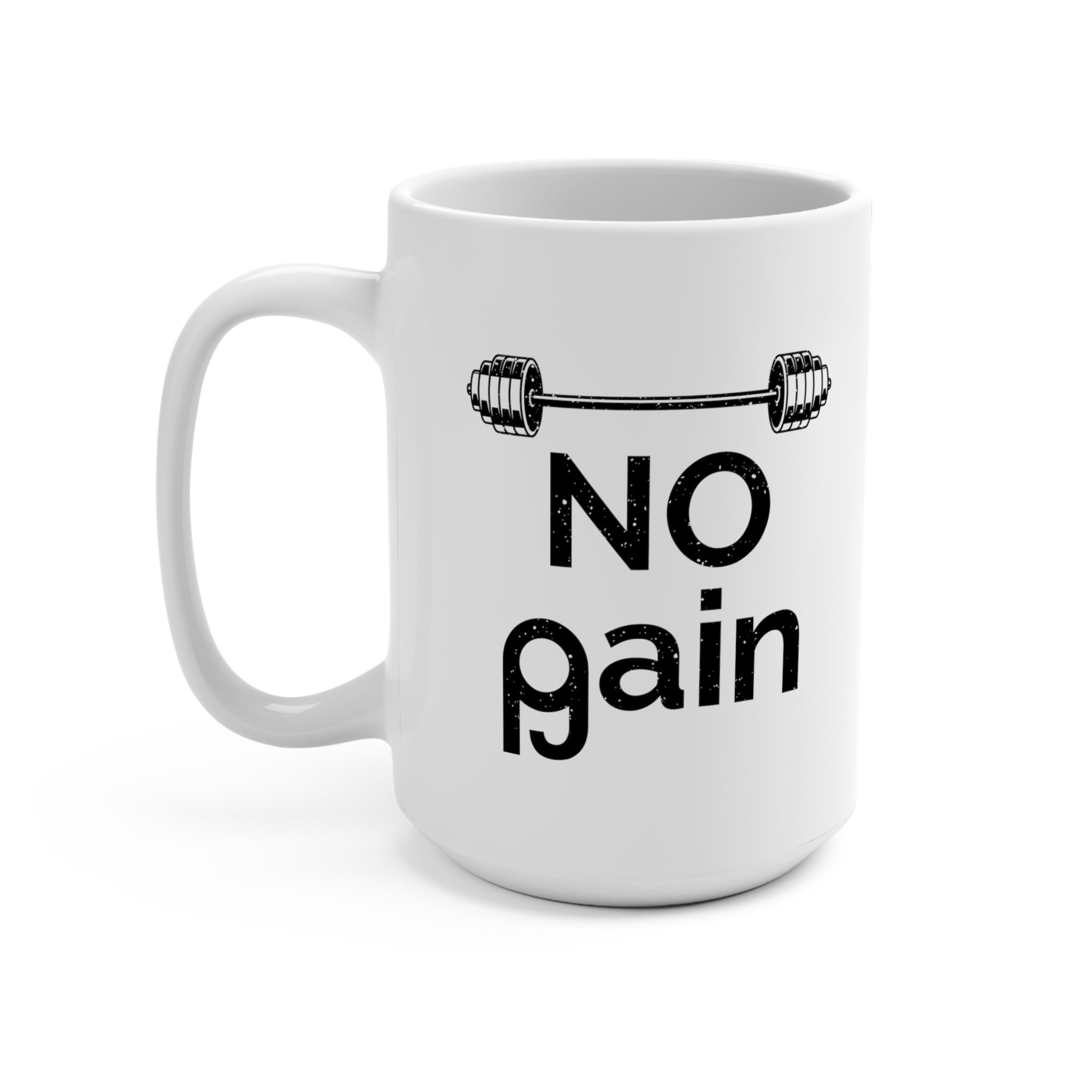 No Pain No Gain Mug - High Level Shirts