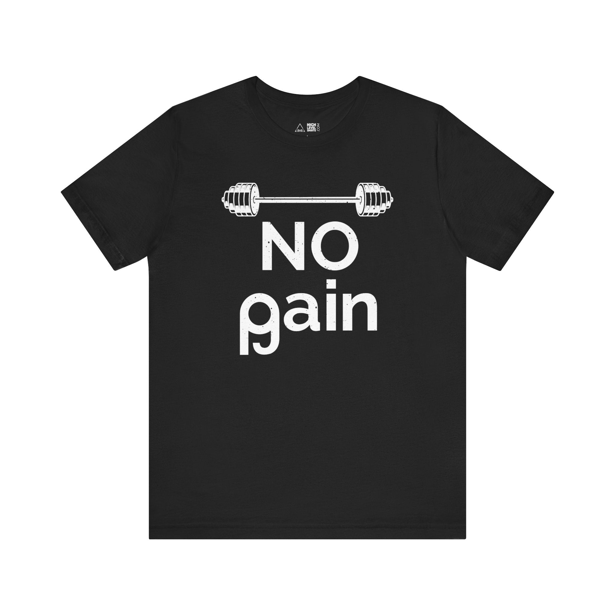No Pain No Gain Shirt - High Level Shirts