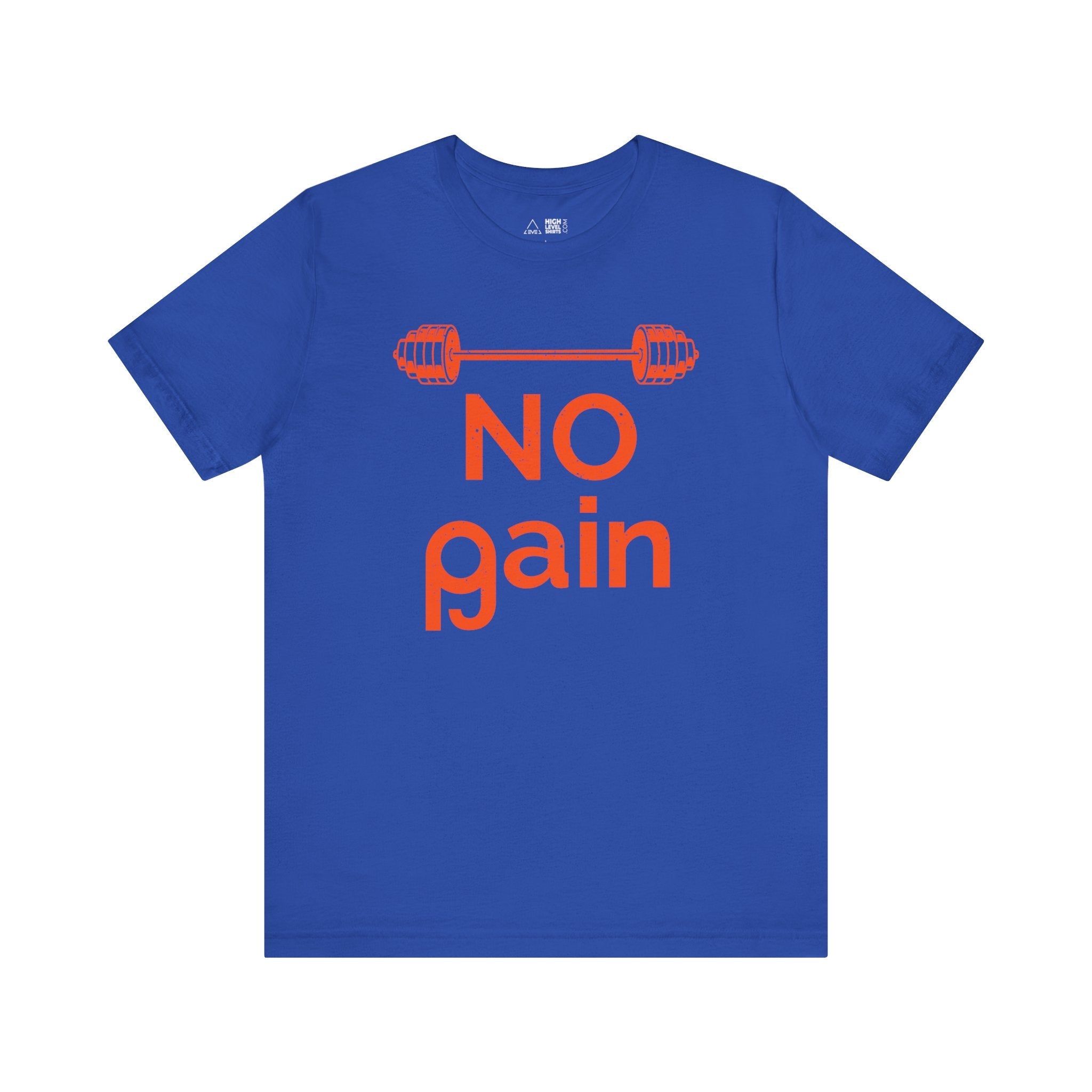 No Pain No Gain Shirt - High Level Shirts