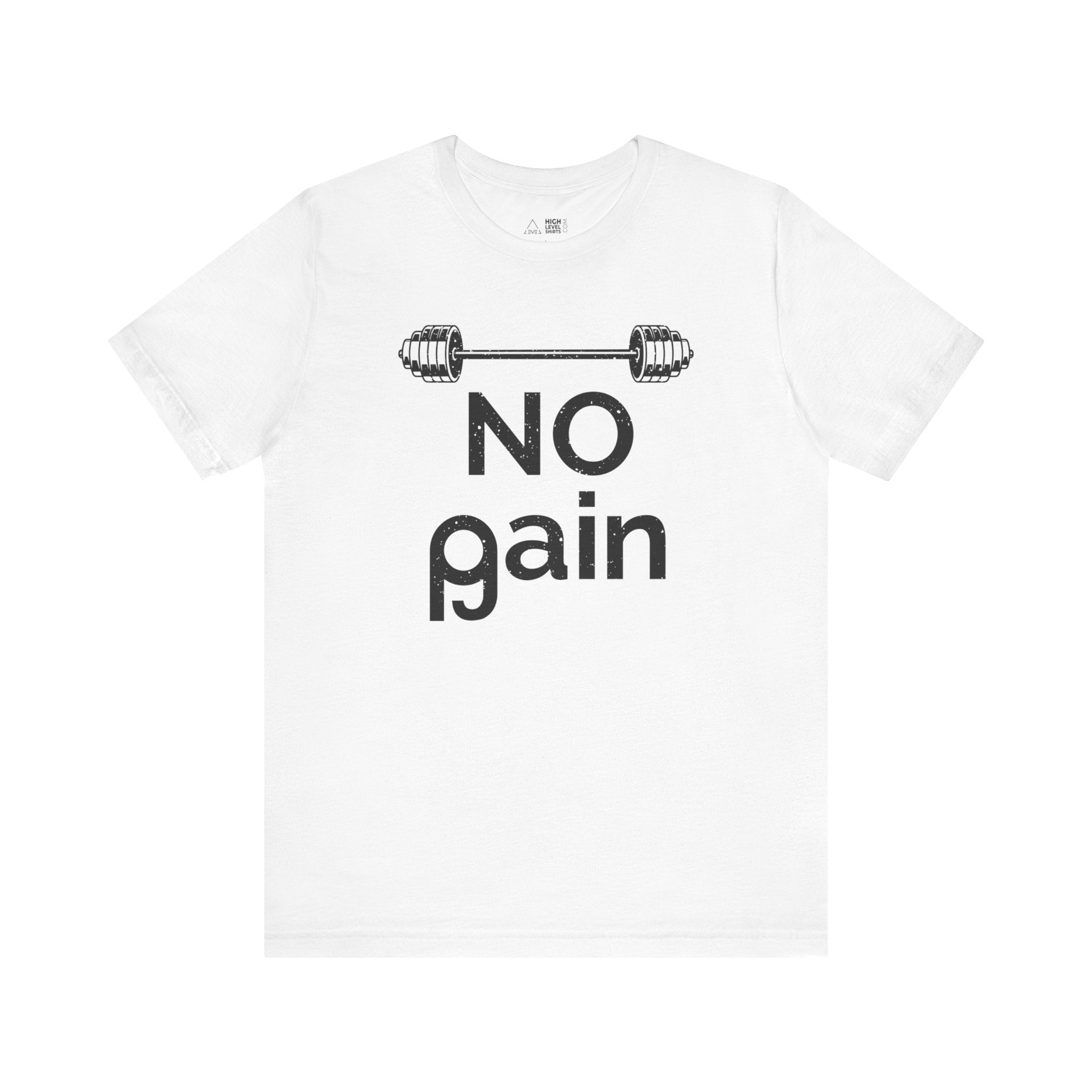 No Pain No Gain Shirt - High Level Shirts