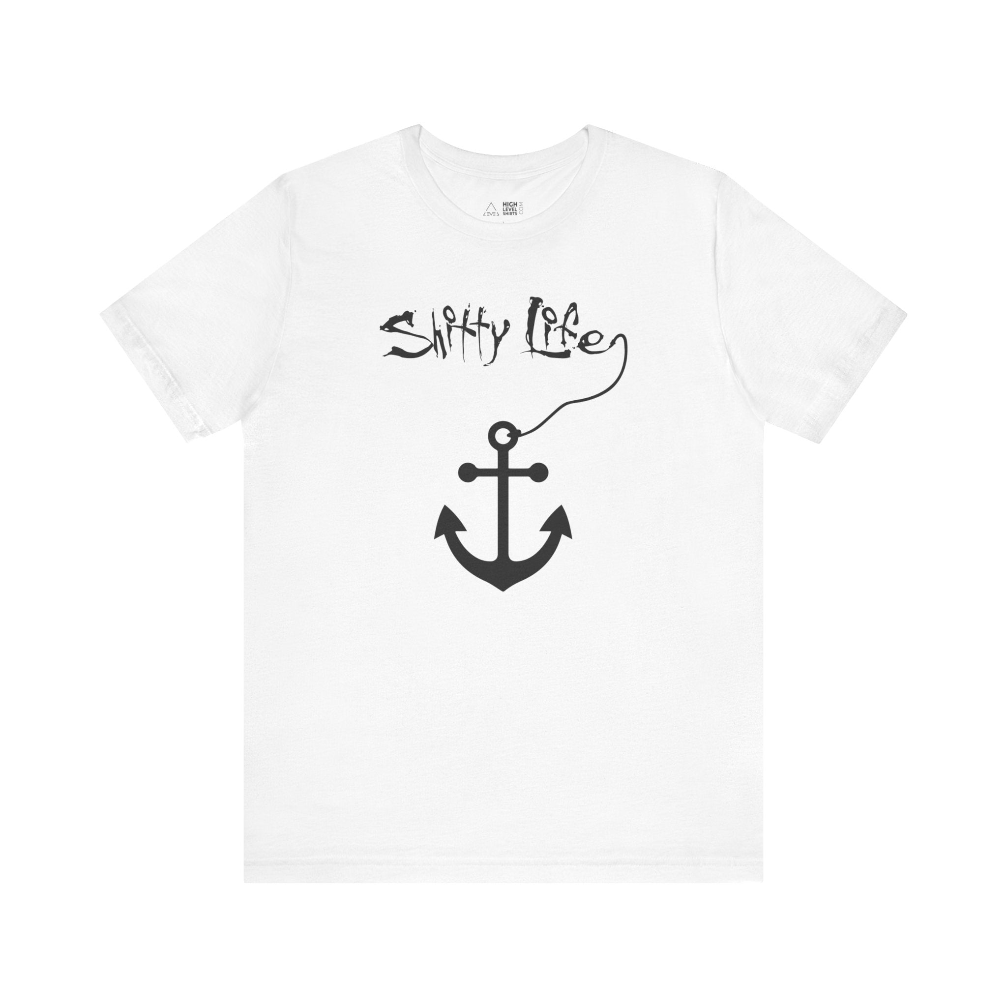 Shitty Life Shirt - High Level Shirts