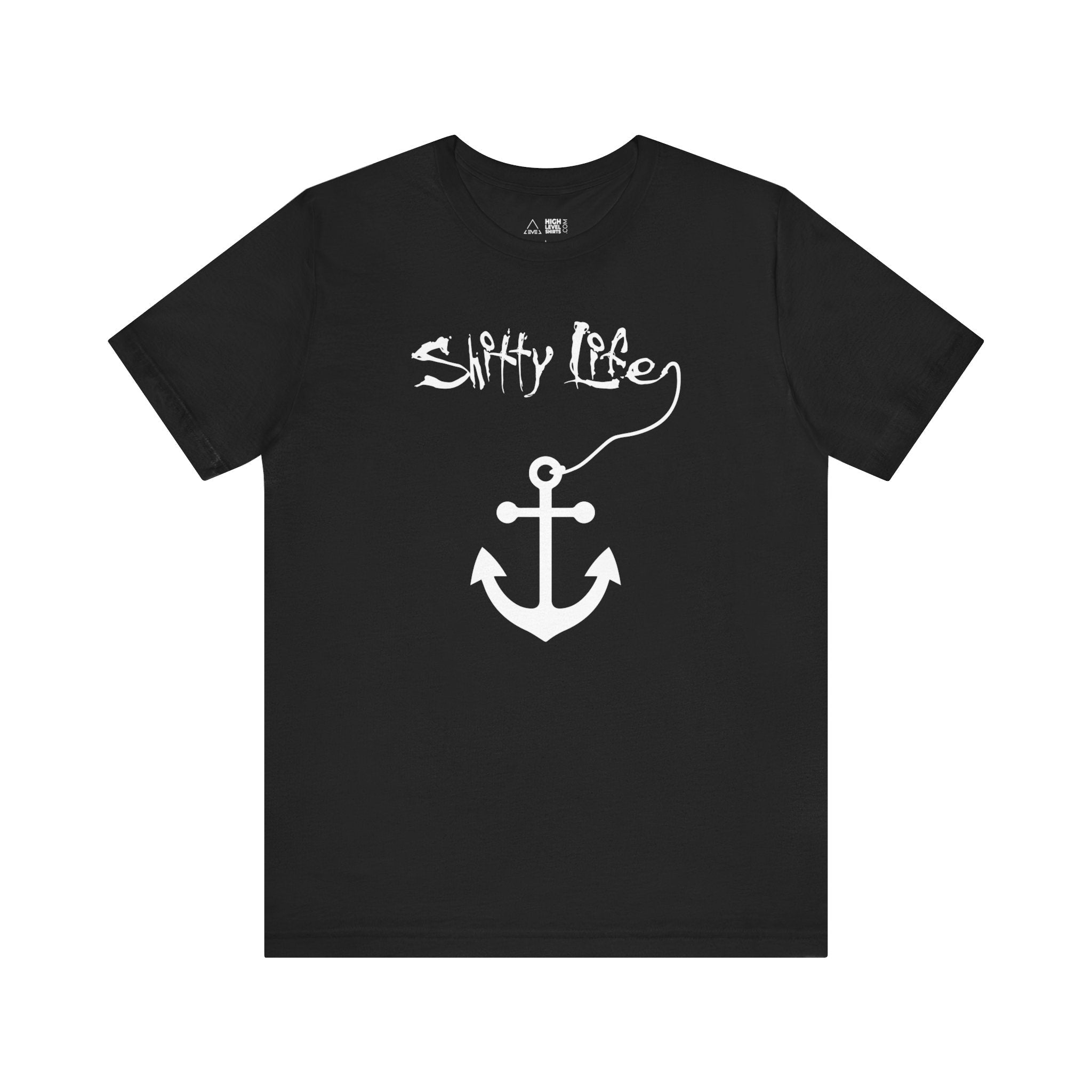 Shitty Life Shirt - High Level Shirts