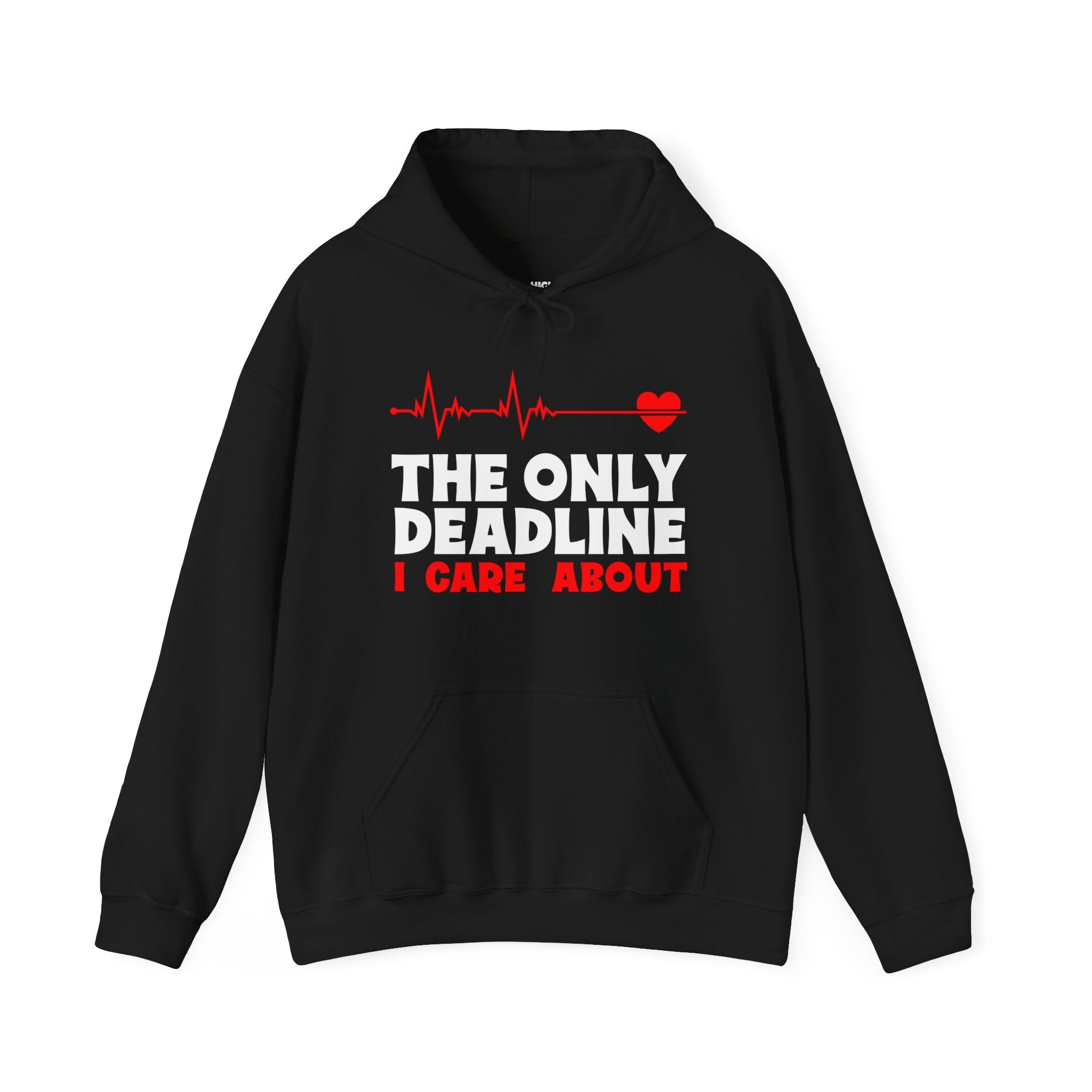 The Only Deadline Hoodie - High Level Shirts