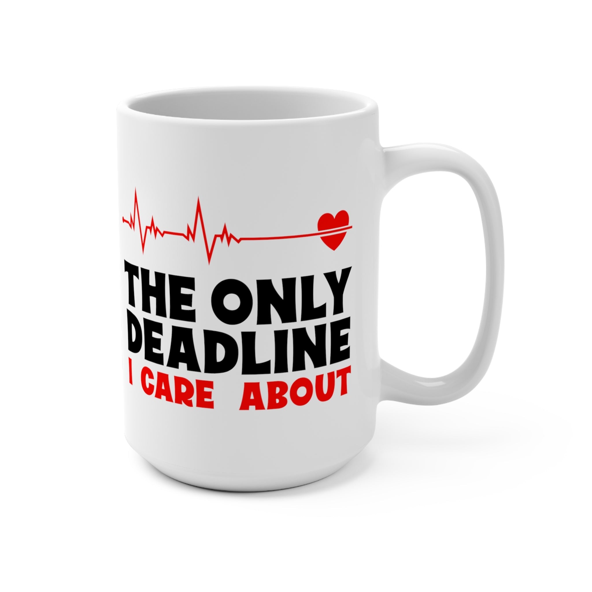 The Only Deadline Mug - High Level Shirts