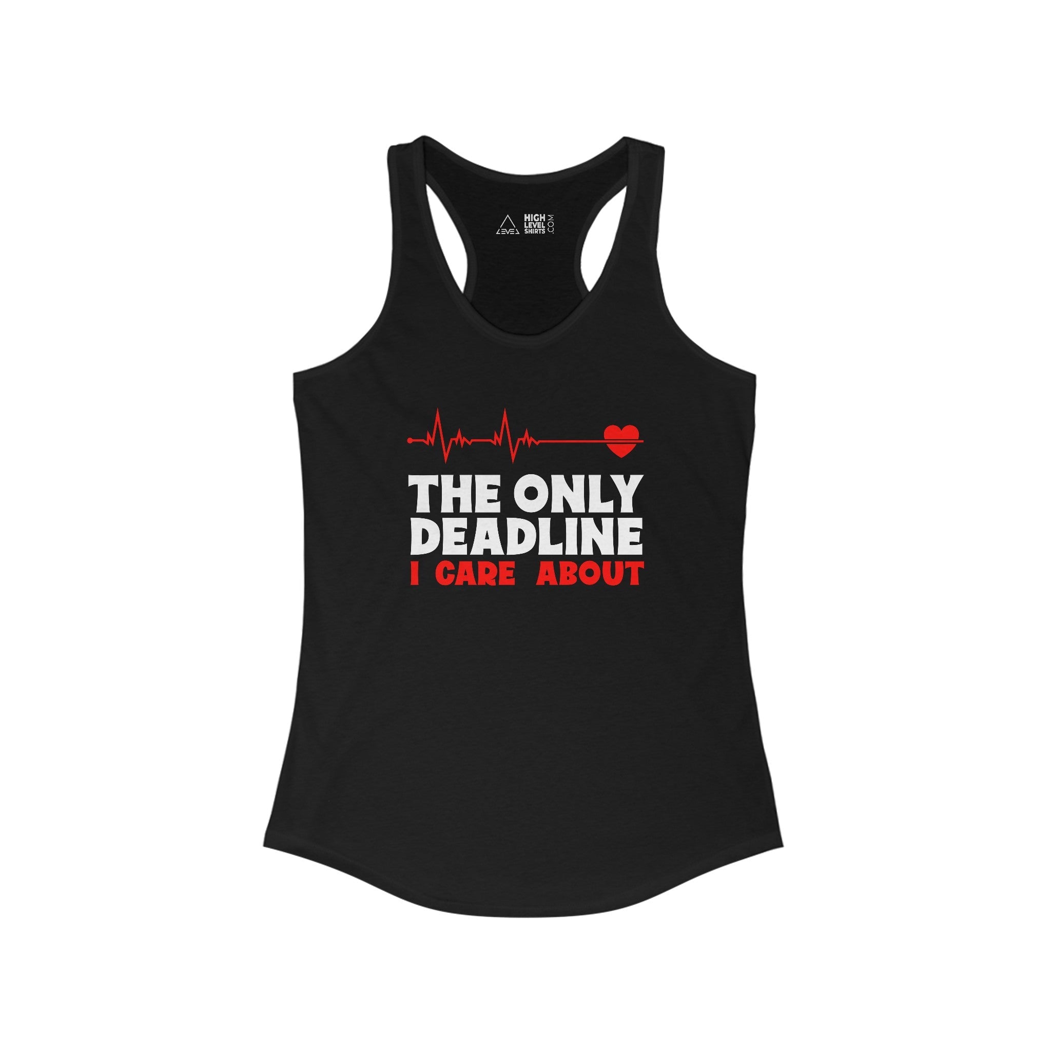 The Only Deadline Women's Tank Top - High Level Shirts