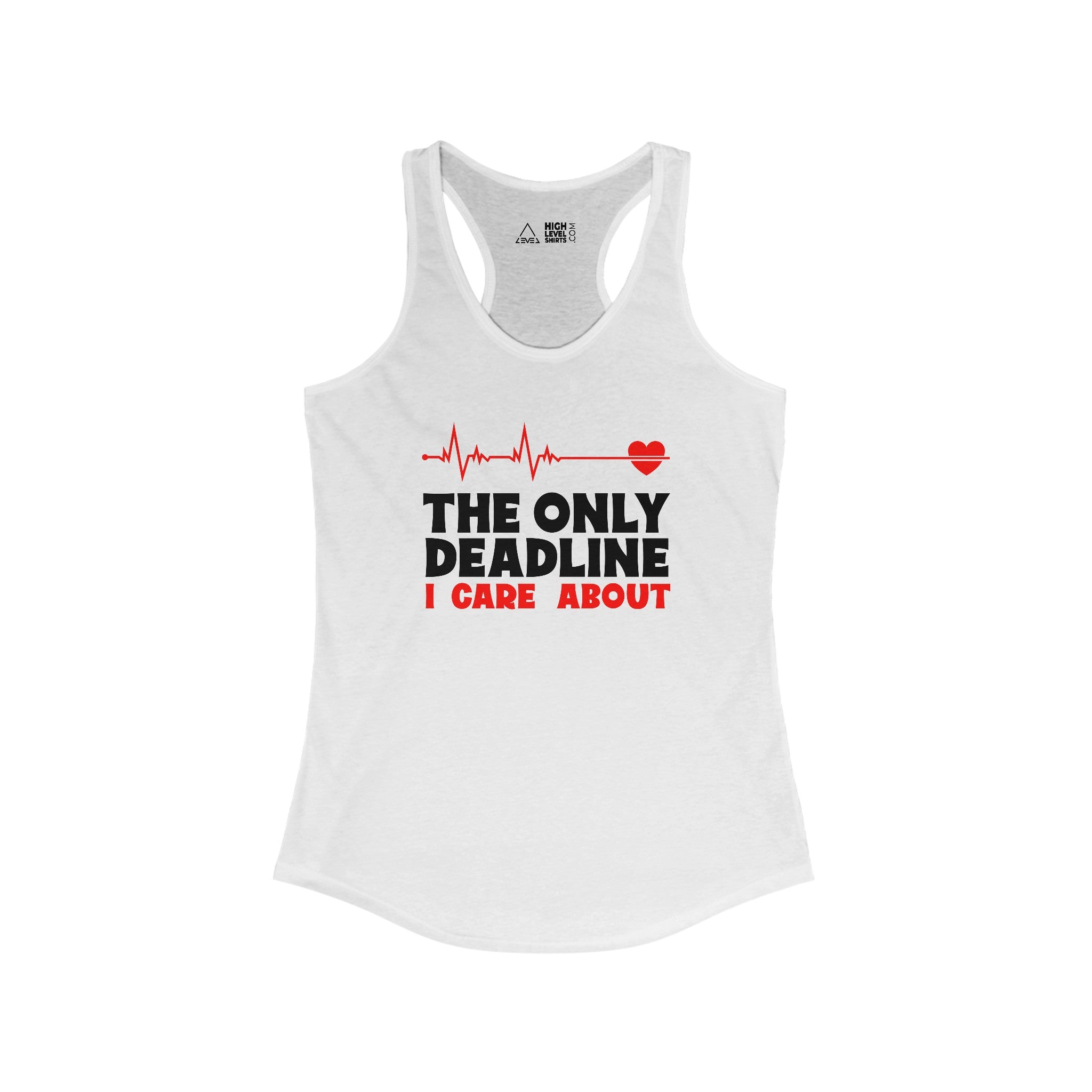 The Only Deadline Women's Tank Top - High Level Shirts
