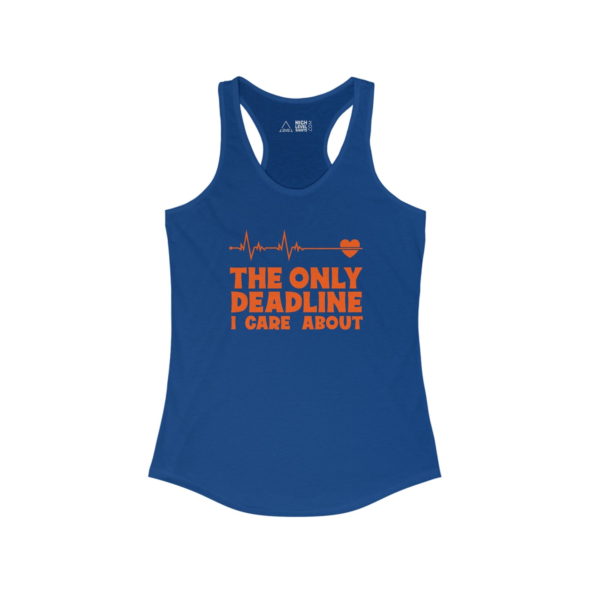 The Only Deadline Women's Tank Top - High Level Shirts