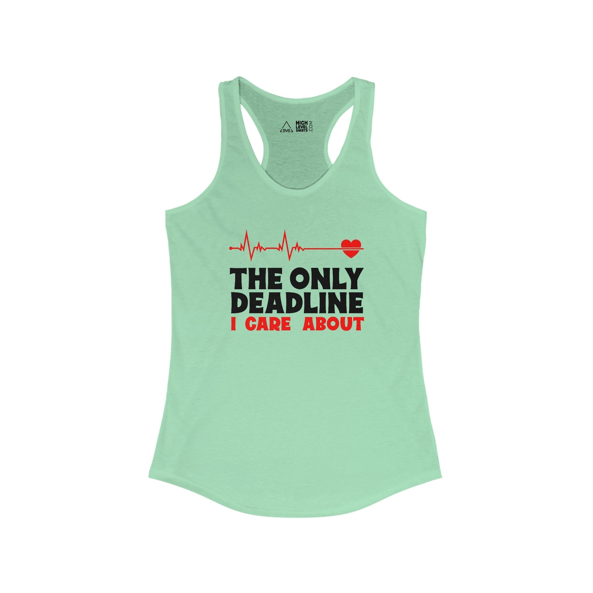 The Only Deadline Women's Tank Top - High Level Shirts