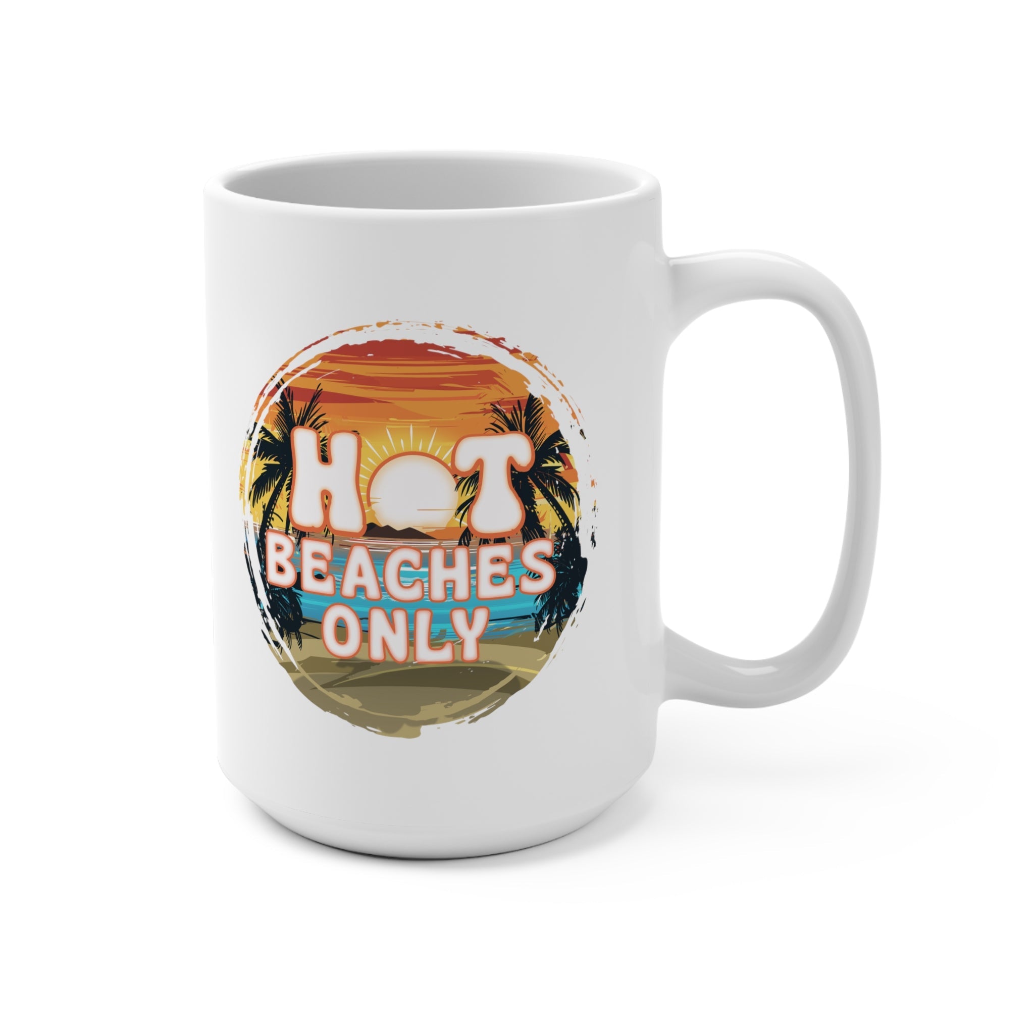 Hot Beaches Only Mug - High Level Shirts