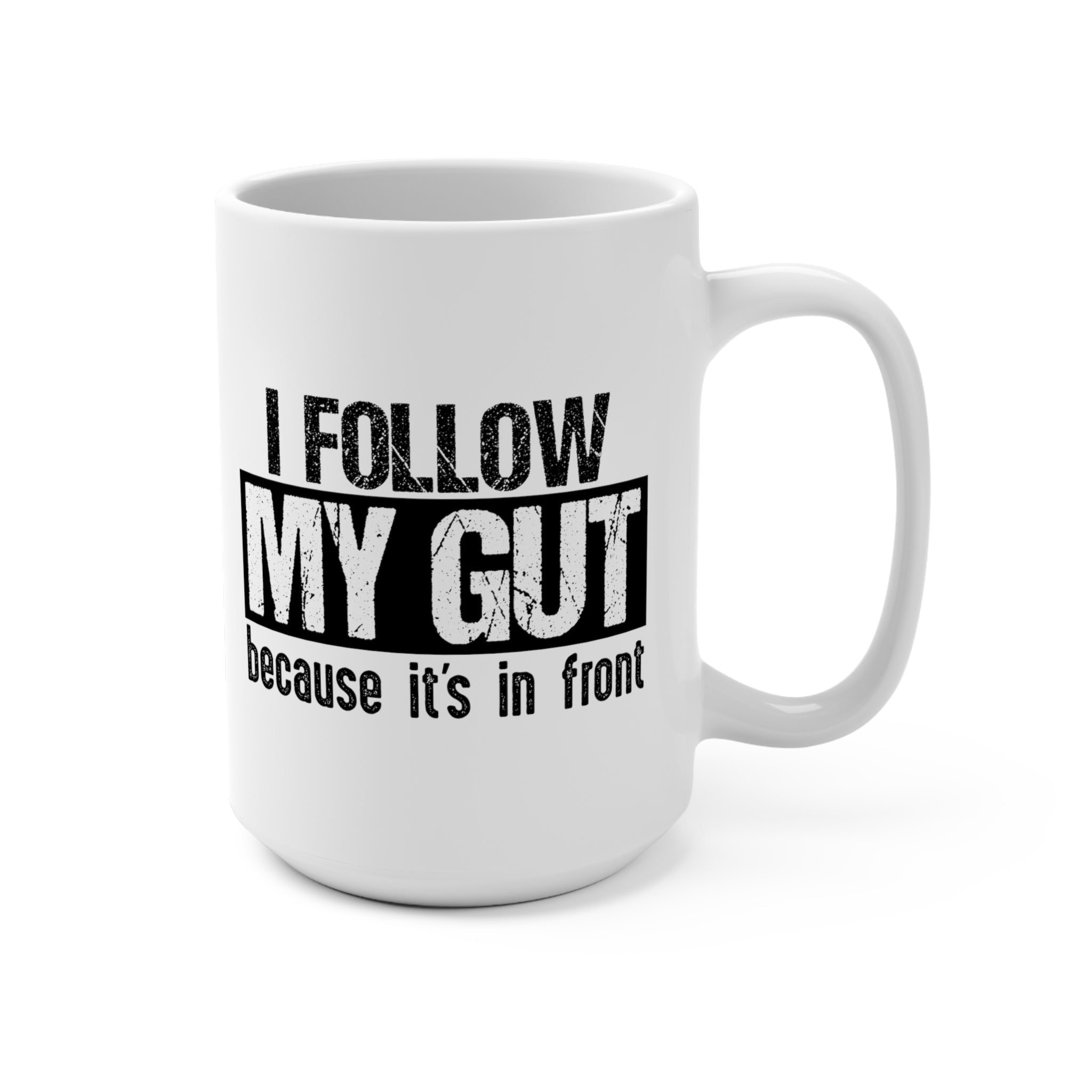 I Follow My Gut Mug - High Level Shirts