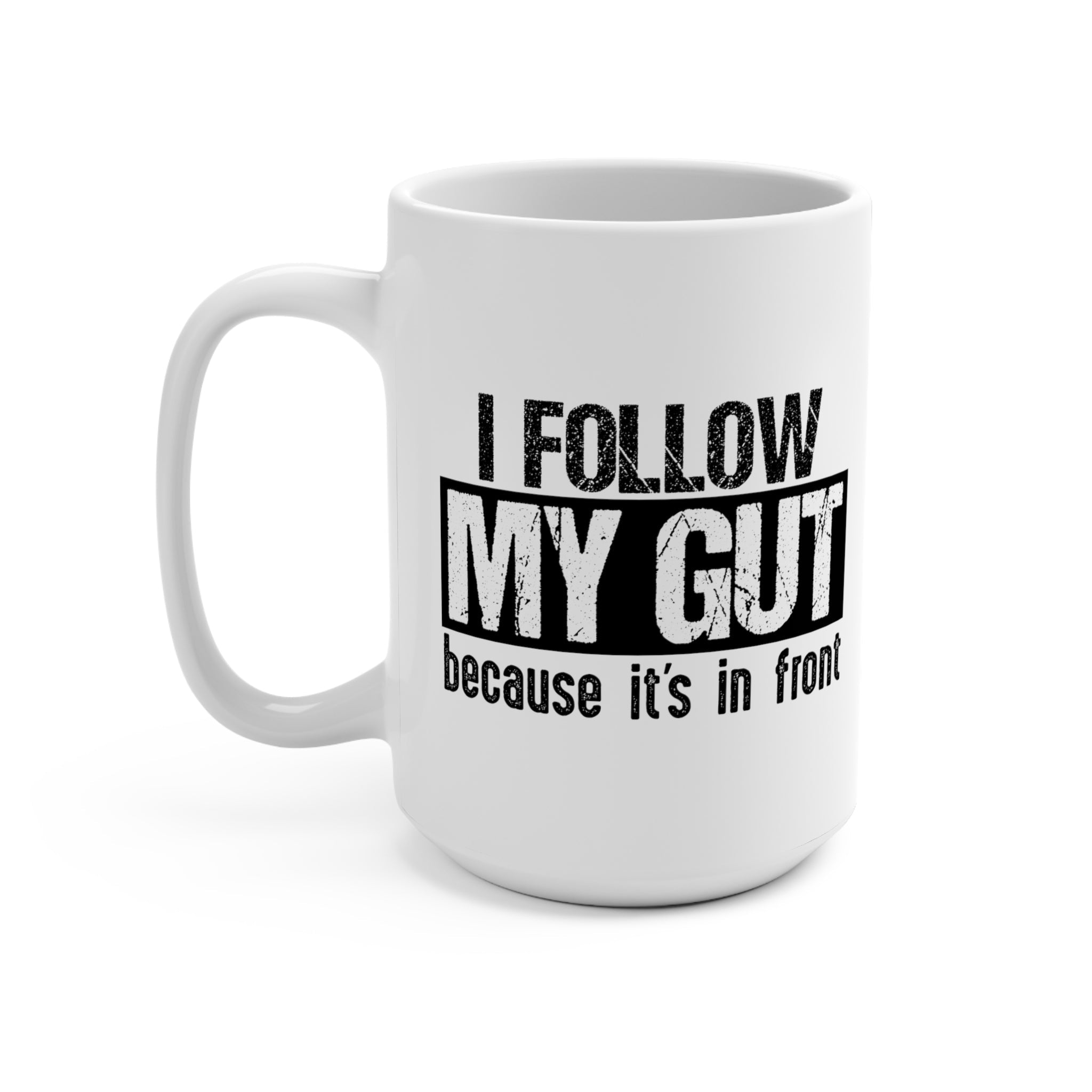 I Follow My Gut Mug - High Level Shirts